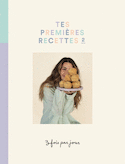 Trois fois par jour : tes premières recettes, t. 02